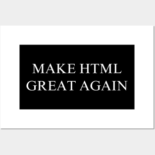 Make HTML Great Again Posters and Art